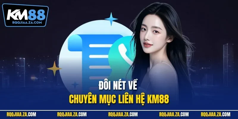 Đôi nét về chuyên mục liên hệ KM88