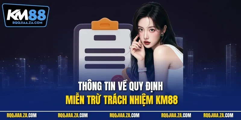 Thông tin về quy định miễn trừ trách nhiệm KM88