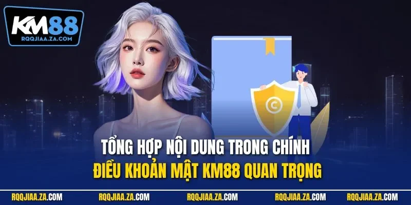 Tổng hợp nội dung trong chính điều khoản mật KM88 quan trọng