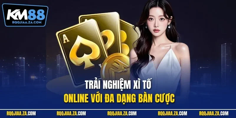 Trải nghiệm xì tố online với đa dạng bàn cược