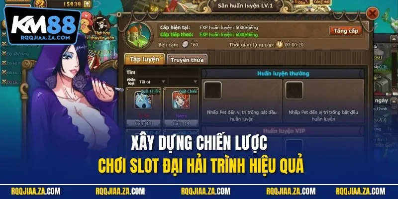 Xây dựng chiến lược chơi slot Đại Hải Trình hiệu quả